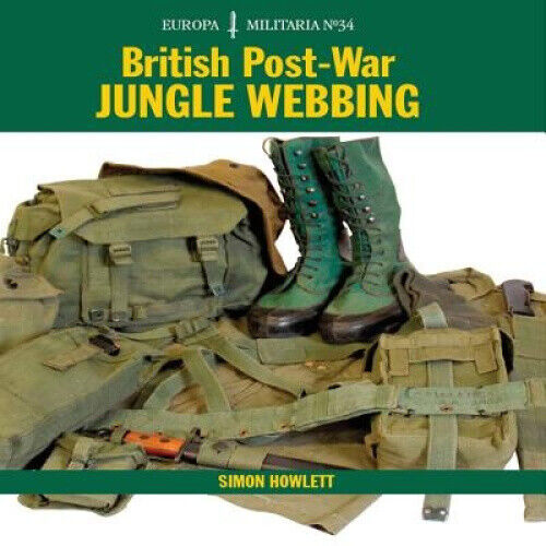 EM34 British Post-War Jungle Webbing: Europa Militaria Series (Europa Militaria)