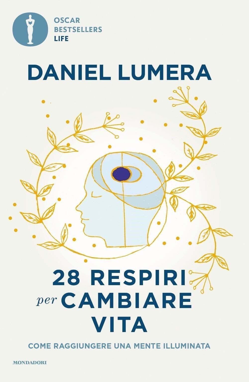 Libri Daniel Lumera - 28 Respiri Per Cambiare Vita. Come Raggiungere Una Mente I