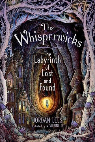 The Labyrinth of Lost and Found (Whisperwicks The) by Jordan Lees