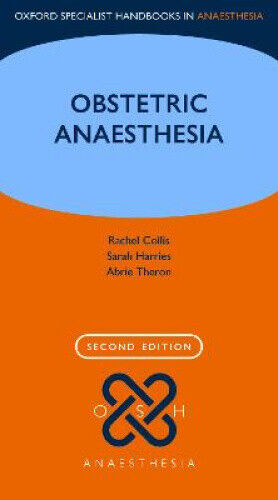 Obstetric Anaesthesia (Oxford Specialist Handbooks in Anaesthesia)