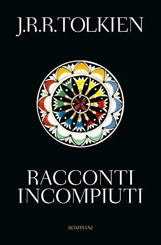 9788845274039 Racconti incompiuti - John R. R. Tolkien,C. Tolkien,F. Saba Sardi