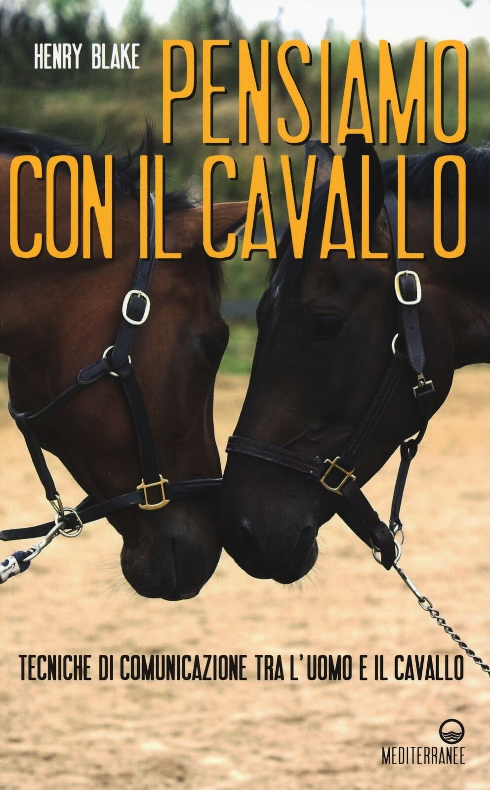 Pensiamo con il Cavallo. Tecniche di Cominicazione tra l'Uomo e il Cavallo.