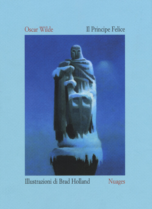 Principe Felice. Ediz. Italiana E Inglese - Oscar Wilde e Brad Holland - 2015