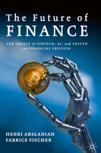 The Future of Finance: The Impact of Fintech, Ai, and Crypto on Financial