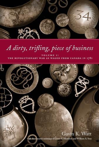 Gavin K. Watt A Dirty, Trifling Piece of Business (Tascabile)