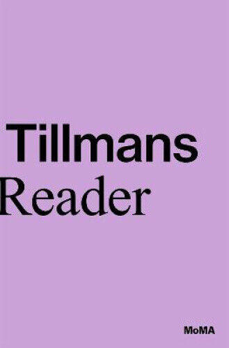 Wolfgang Tillmans: A Reader by Wolfgang Tillmans