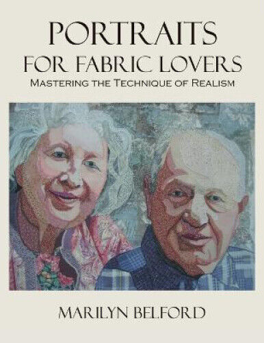 Portraits for Fabric Lovers by Belford, Marilyn