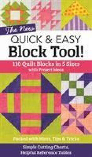 The NEW Quick & Easy Block Tool!: 110 Quilt Blocks in 5 Sizes with Project