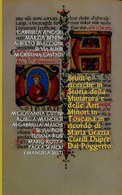 Studi e ricerche in storia della miniatura e delle arti minori in Toscana....