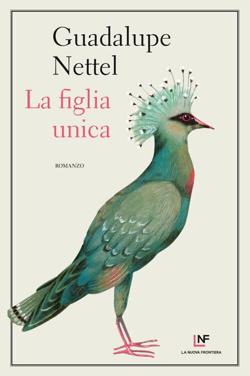 La figlia unica - Nettel Guadalupe