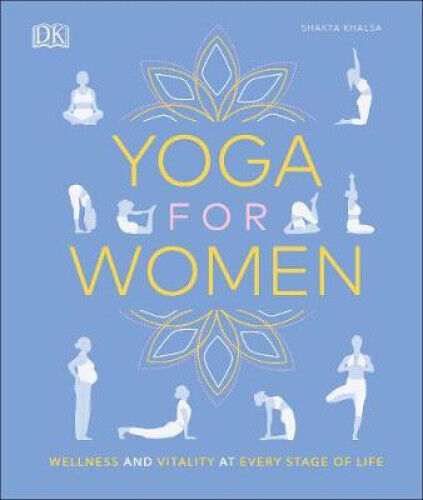 Yoga for Women: Wellness and Vitality at Every Stage of Life by Lana April Reed