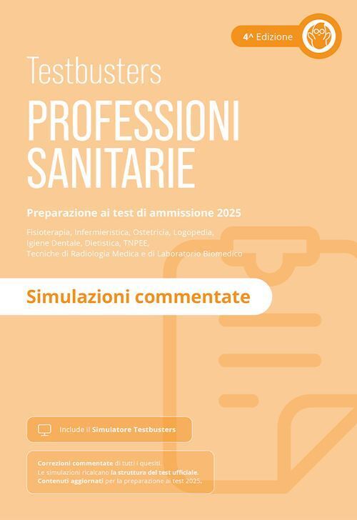 TESTBUSTERS PROFESSIONI SANITARIE 2025. SIMULAZIONI COMMENTATE. CON SIMULATORE T