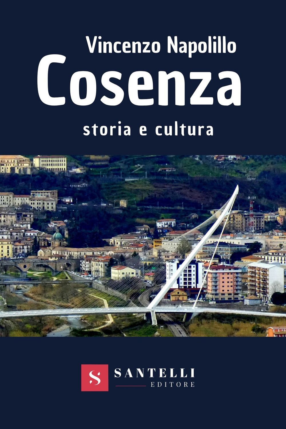 Libri Vincenzo Napolillo - Cosenza. Storia E Cultura