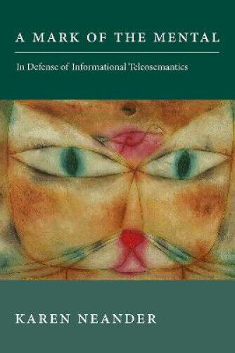 A Mark of the Mental: In Defense of Informational Teleosemantics (Life and