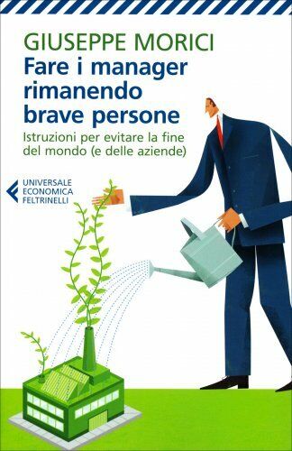 LIBRO FARE I MANAGER RIMANENDO BRAVE PERSONE - GIUSEPPE MORICI