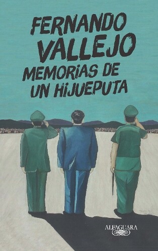 Fernando Vallej Memorias de un hijueputa / Memoirs of a Son of a Bit (Tascabile)
