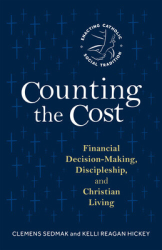 Counting the Cost: Financial Decision-Making, Discipleship, and Christian
