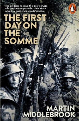 The First Day on the Somme: 1 July 1916 by Middlebrook, Martin