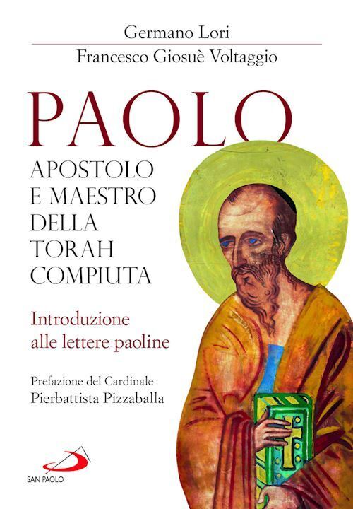 PAOLO, APOSTOLO E MAESTRO DELLA TORAH COMPIUTA. INTRODUZIONE ALLE LETTERE PAOLIN