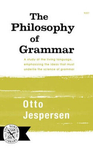 The Philosophy of Grammar by Otto Jespersen
