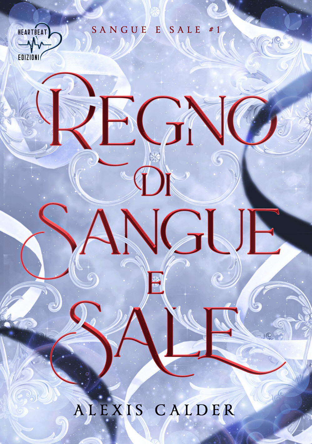 Libri Alexis Calder - Regno Di Sangue E Sale. Sangue E Sale #01