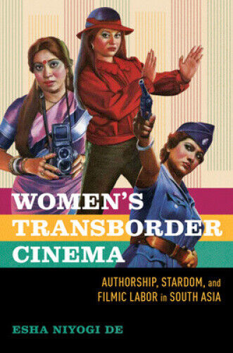 Women's Transborder Cinema: Authorship, Stardom, and Filmic Labor in South