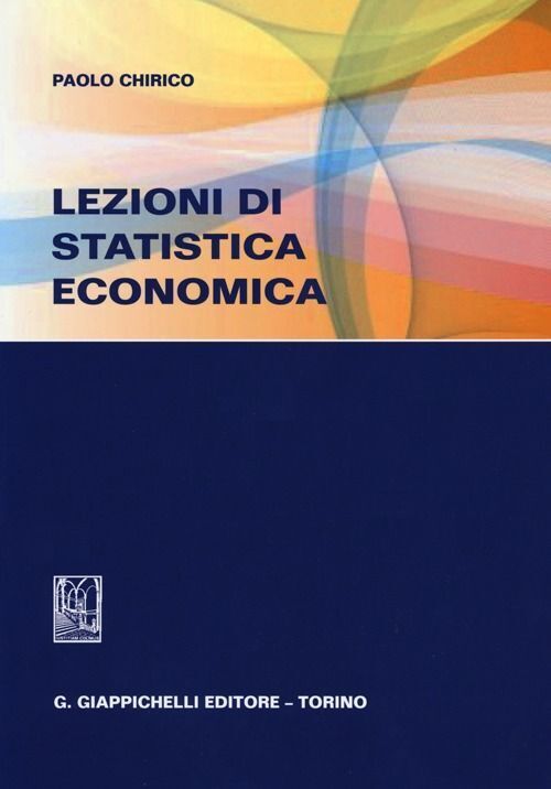 Libri Paolo Chirico - Lezioni Di Statistica Economica