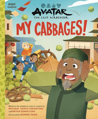 Avatar: The Last Airbender: My Cabbages! (Pop Classics, #13) by Bryan Konietzko