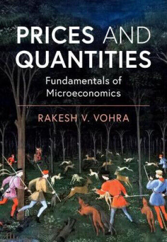 Prices and Quantities: Fundamentals of Microeconomics by Rakesh V.