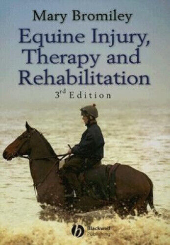 Equine Injury, Therapy and Rehabilitation 3e by Mary W. Bromiley