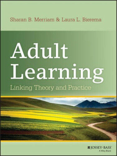 Adult Learning: Bridging Theory and Practice by Sharan B.