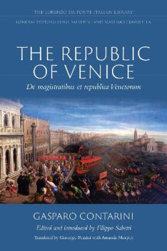 The Republic of Venice: De magistratibus et republica Venetorum (Lorenzo Da