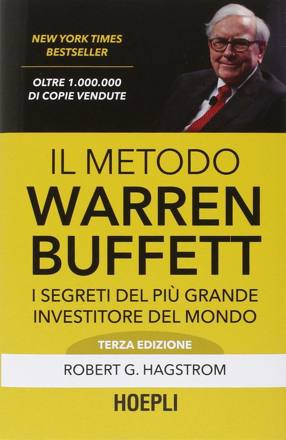 Il metodo Warren Buffett. I segreti del più grande investitore del mondo -...