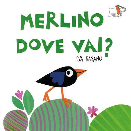 MERLINO DOVE VAI? EDIZ. A COLORI  - RASANO EVA - Pulce