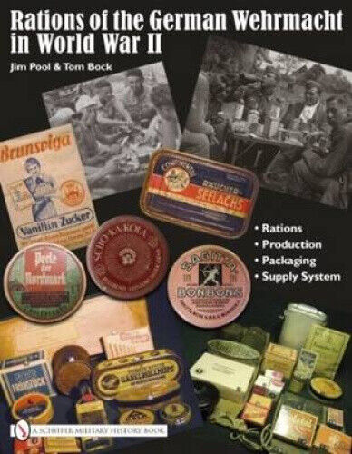 Rations of the German Wehrmacht in World War II by Jim Pool