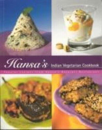Hansa's Indian Vegetarian Cookbook: Popular Recipes from Hansa's Gujarati