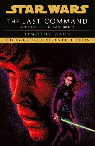 Star Wars: The Last Command: (Thrawn Trilogy, Book 3) (Star Wars: The Thrawn