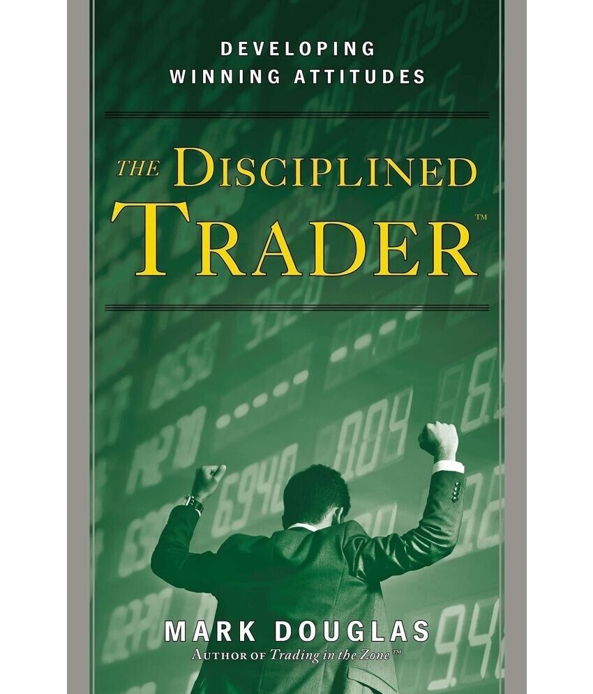 Il Disciplined Trader di Mark Douglas (Inglese, Libro IN Brossura) Nuovo Libro
