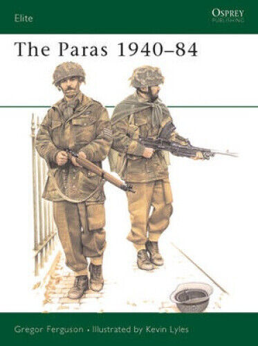 The Paras: British Airborne Forces, 1940-84 (Elite) by Gregor Ferguson