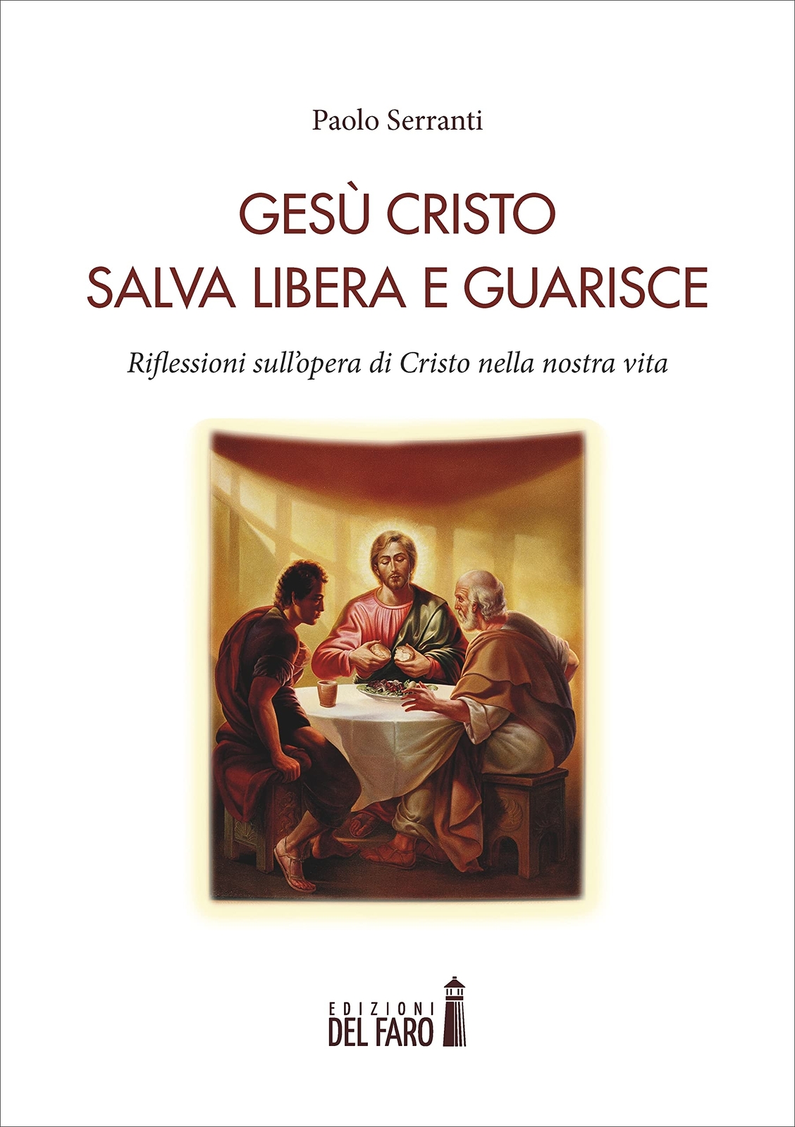 Gesù Cristo salva libera e guarisce. Riflessioni sull'opera di Cristo nella nost