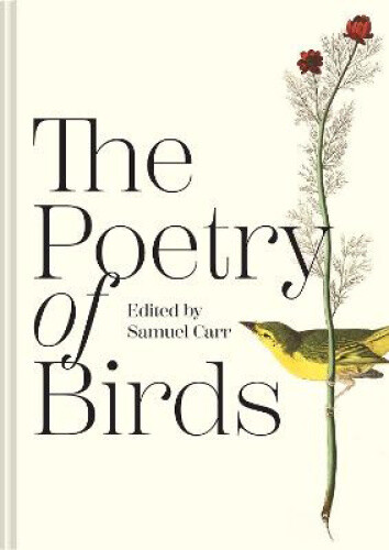 The Poetry of Birds by Carr, Samuel