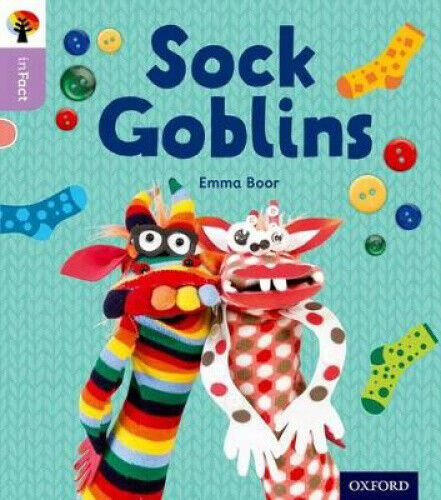 Oxford Reading Tree inFact: Oxford Level 1+: Sock Goblins by Emma Boor