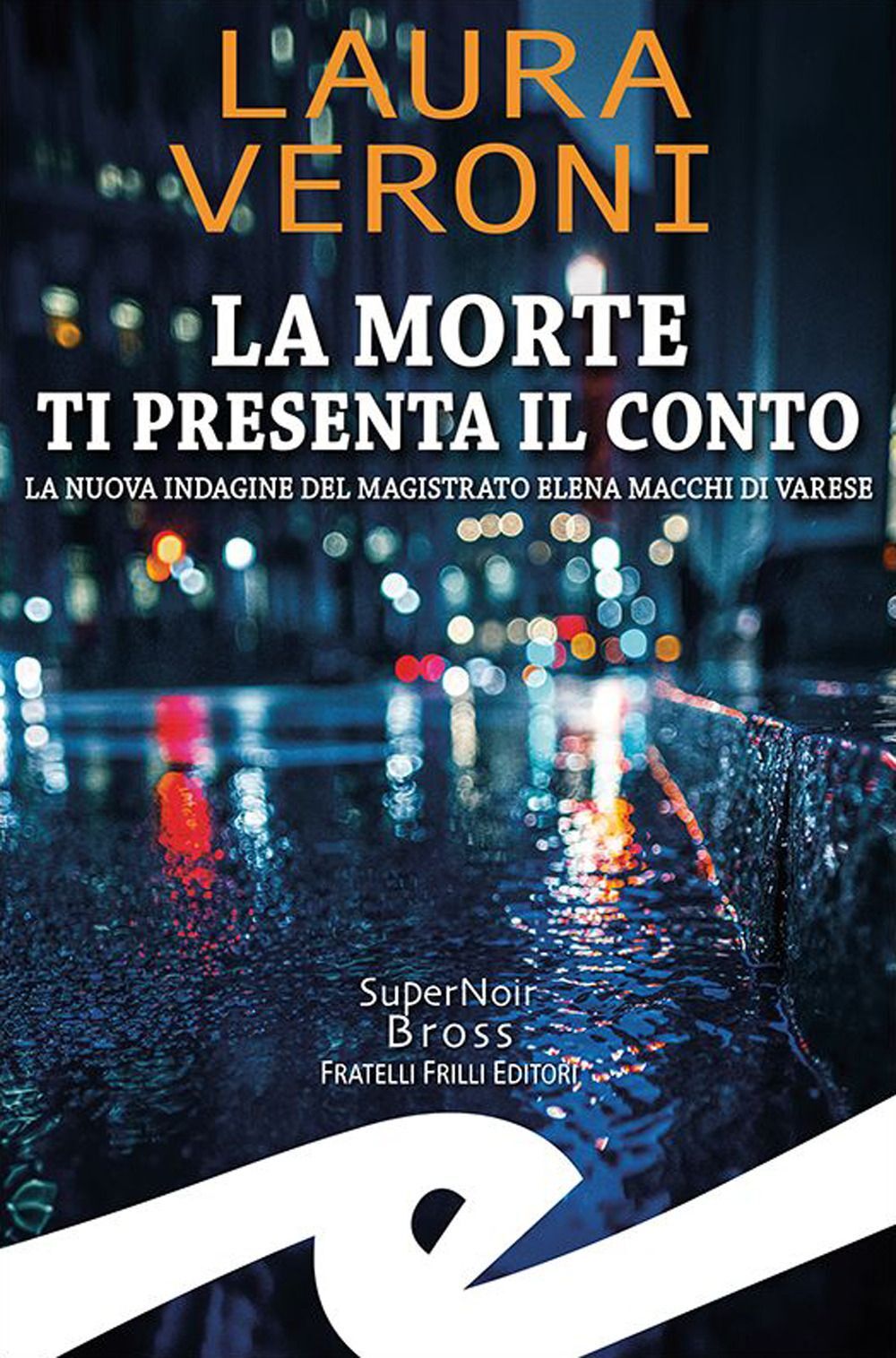 Libri Laura Veroni - La Morte Ti Presenta Il Conto. La Nuova Indagine Del Magist