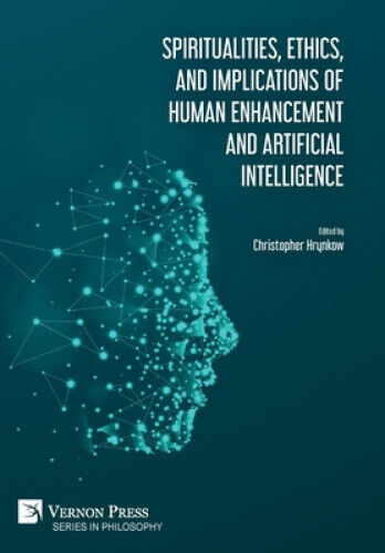 Spiritualities, ethics, and implications of human enhancement and artificial
