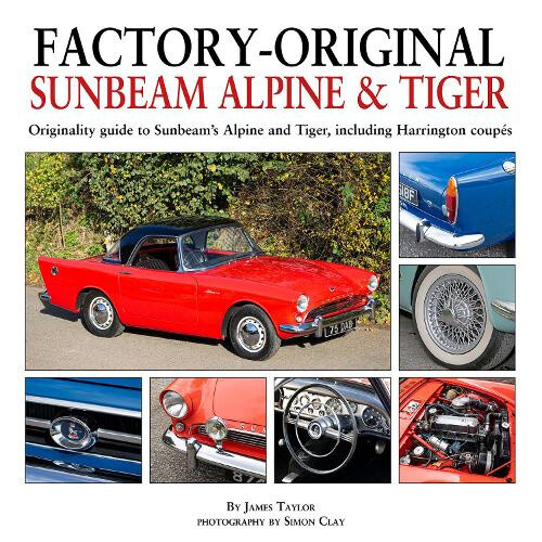 Factory-Original Sunbeam Alpine & Tiger: Originality guide to Sunbeam’s Alpine