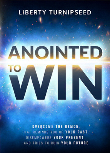 Anointed to Win by Liberty Turnipseed