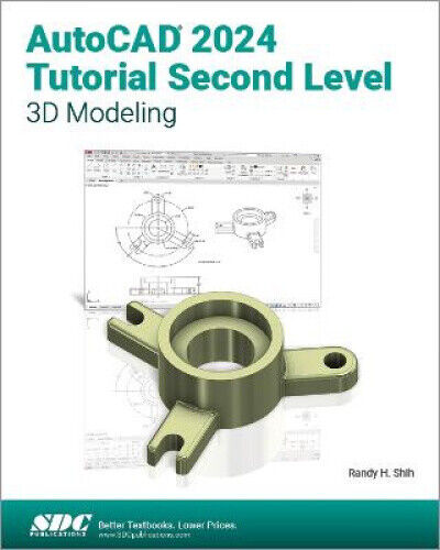 AutoCAD 2024 Tutorial Second Level 3D Modeling by Shih, Randy H.