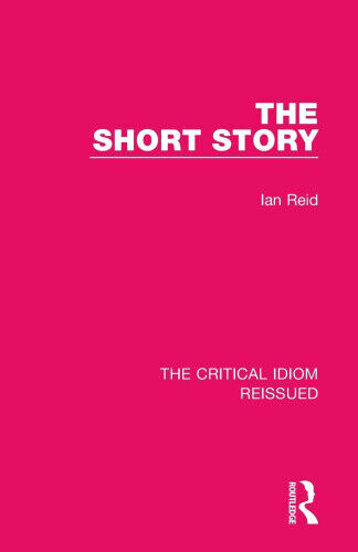 The Short Story (Critical Idiom Reissued The) by Reid, Ian