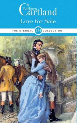 LOVE FOR SALE: THE BARBARA CARTLAND ETERNAL COLLECTION (THE BARBARA CARTLAND