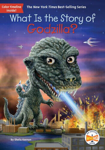 What Is the Story of Godzilla? (What Is the Story Of?) by Keenan, Sheila